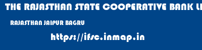 THE RAJASTHAN STATE COOPERATIVE BANK LIMITED  RAJASTHAN JAIPUR BAGRU   ifsc code